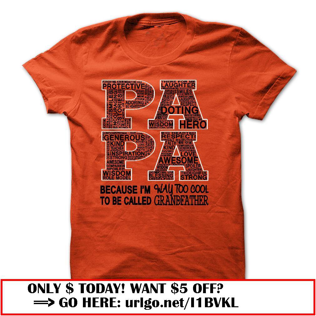 papa because im way too cool to be called grandfather father dayo