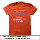 im called papaw because im way too cool to be called grandfather