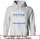 im called papaw because im way too cool to be called grandfather