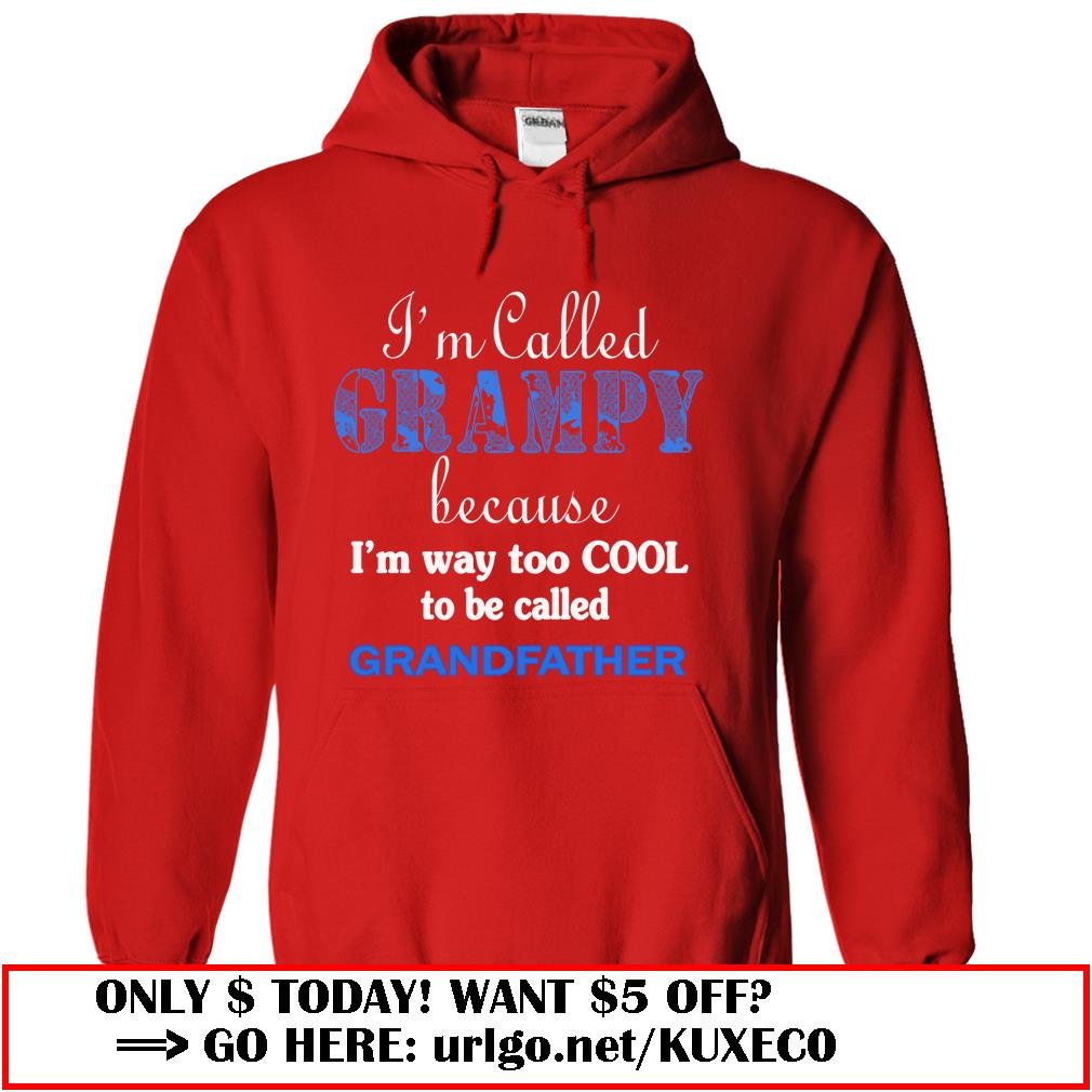 im called grampy because im way too cool to be called grandfather