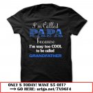 im called papa because im way too cool to be called grandfather