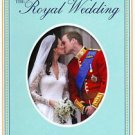 The Royal Wedding: His Royal Highness Prince William and Miss Catherine...