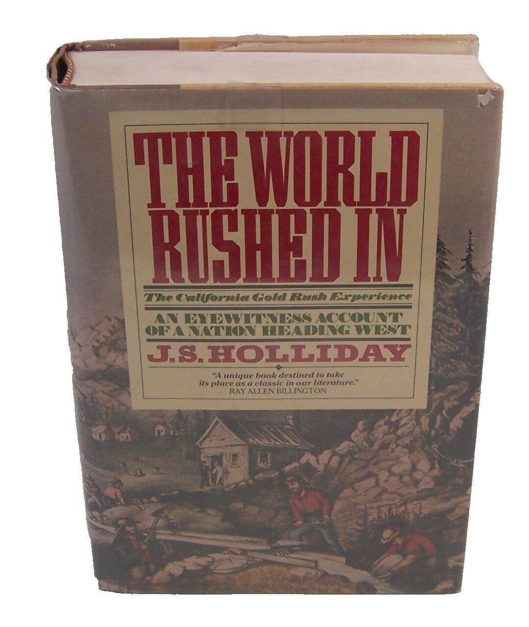 HB 1981 1st Ed World Rushed in: The California Gold Rush Experience J.S Holliday