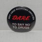 Vintage D.A.R.E. "Dare to Say No To Drugs" Button Pinback pin