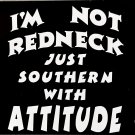I'm Not Redneck Just Southern With Attitude License Plate I'm Not Redneck Just Southern With Attitude License Plate