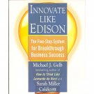 Innovate Like Edison: The Five-Step System for Breakthrough Business Success