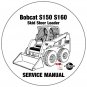 Bobcat Skid Steer Loader S150 S160 Service Repair Manual 529711001-AC3211001 CD