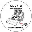 Bobcat Skid Steer Loader S130 Service Repair Manual 529211001-A8KA11001 CD