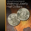 Collecting and Investing Strategies for Walking Liberty Half Dollars