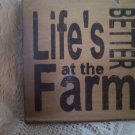 Wooden handcrafted Sign "Life's Better at the Farm"