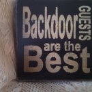 Wooden handcrafted Sign "Backdoor Guests are the Best"