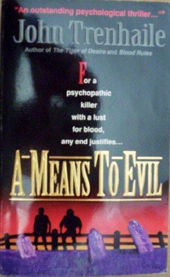 A Means To Evil by Trenhaile, John