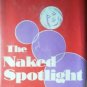The Naked Spotlight by Stokes, Gloria