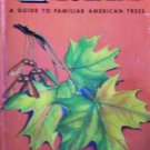 Trees A Guide to Familiar American Trees by Zim, Herbert S