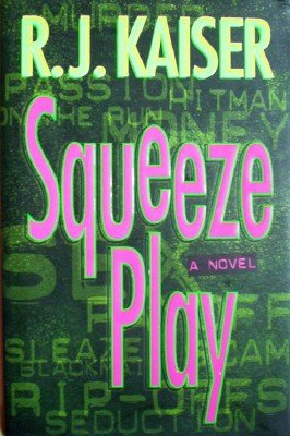 Squeeze Play by Kaiser, R J