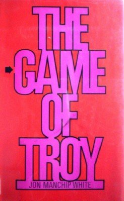 The Game of Troy by White, Jon