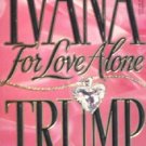 For Love Alone by Trump, Ivana