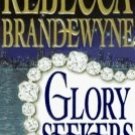 Glory Seekers by Brandewyne, Rebecca