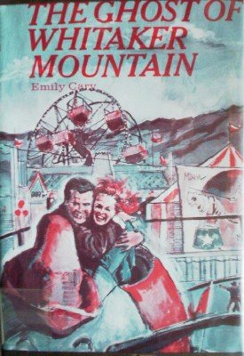 The Ghost of Whitaker Mountain by Cary, Emily