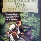 The Changeling War by Garrison, Peter