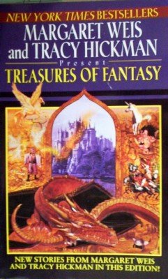 Treasures of Fantasy by Weis, Margaret and Hickman, T