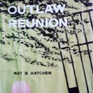 Outlaw Reunion by Hatcher, Nat B.
