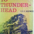 Rails to Thunder-Head by Norwood, V G C
