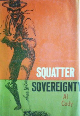 Squatter Sovereignty by Cody, Al