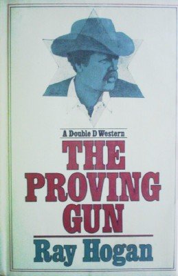 The Proving Gun by Hogan, Ray