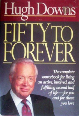 Fifty to Forever by Downs, Hugh