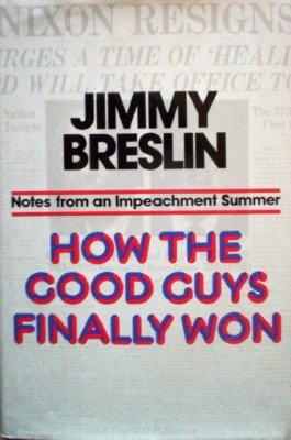 How the Good Guys Finally Won by Breslin, Jimmy