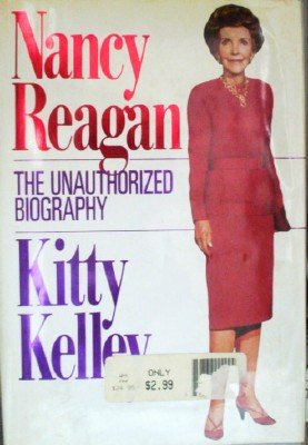 Nancy Reagan: The Unauthorized Biography by Kelley, Kitty