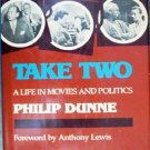 Take Two A Life in Movies and Politics by Dunne, Phillip