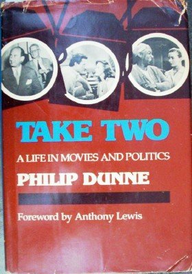 Take Two A Life in Movies and Politics by Dunne, Phillip