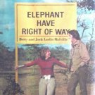 Elephant Have Right Of Way by Melville, Betty