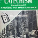 Bible Catechism A Meaning for Man's Existence by Kersten, Rev John C.