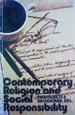 Contemporary Religion and Social Responsibili by Brockman, Norbert (editor)