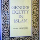 Gender Equity in Islam: Basic Principles by Badawi, Jamal