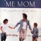 Just Call Me Mom by Sortor, Toni (Compiler)