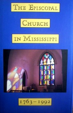 The Episcopal Church in Mississippi 1763-1992 by Episcopal Diocese of Miss