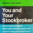 You and Your Stockbroker by Schwartz, Robert