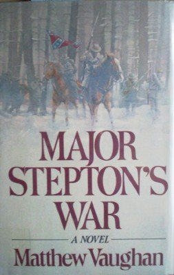 Major Stepton's War by Vaughan, Matthew