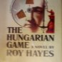 The Hungarian Game by Hayes, Roy