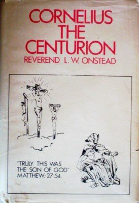 Cornelius the Centurion by Onstead, L W
