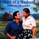 Heart of a Husband by Alexander, Kathryn