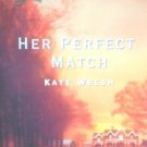 Her Perfect Match by Welsh, Kate