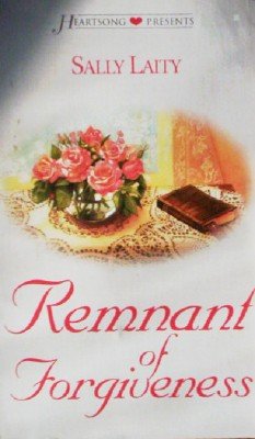 Remnant of Forgiveness by Laity, Sally