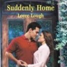 Suddenly Home by Lough, Loree