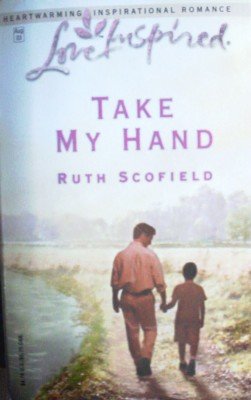 Take My Hand by Scofield, Ruth