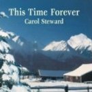 This Time Forever by Steward, Carol